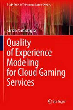 Quality of Experience Modeling for Cloud Gaming Services de Saman Zadtootaghaj