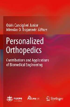 Personalized Orthopedics: Contributions and Applications of Biomedical Engineering de Osiris Canciglieri Junior