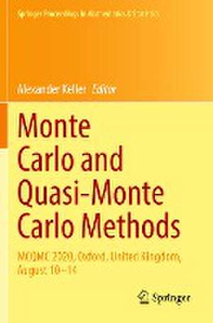 Monte Carlo and Quasi-Monte Carlo Methods: MCQMC 2020, Oxford, United Kingdom, August 10–14 de Alexander Keller