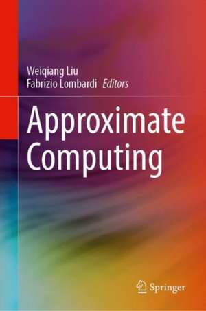 Approximate Computing de Weiqiang Liu