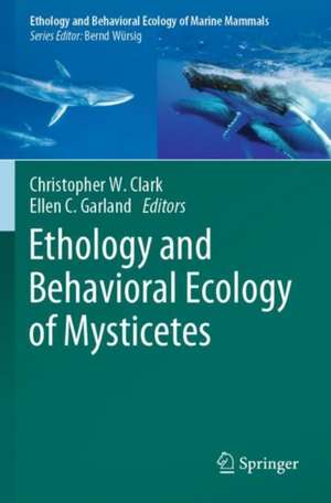 Ethology and Behavioral Ecology of Mysticetes de Christopher W. Clark