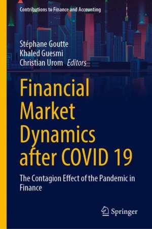 Financial Market Dynamics after COVID 19: The Contagion Effect of the Pandemic in Finance de Stéphane Goutte