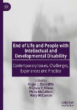 End of Life and People with Intellectual and Developmental Disability: Contemporary Issues, Challenges, Experiences and Practice de Roger J. Stancliffe