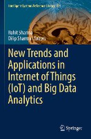 New Trends and Applications in Internet of Things (IoT) and Big Data Analytics de Rohit Sharma