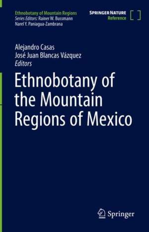 Ethnobotany of the Mountain Regions of Mexico de Alejandro Casas