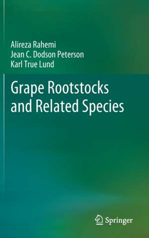 Grape Rootstocks and Related Species de Alireza Rahemi