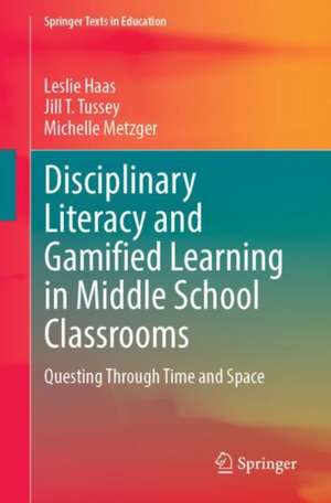 Disciplinary Literacy and Gamified Learning in Middle School Classrooms: Questing Through Time and Space de Leslie Haas