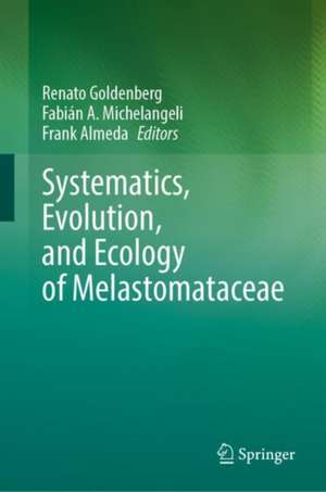 Systematics, Evolution, and Ecology of Melastomataceae de Renato Goldenberg