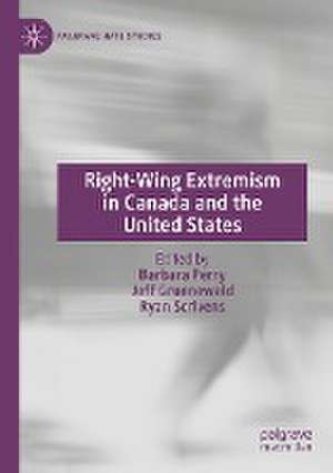 Right-Wing Extremism in Canada and the United States de Barbara Perry