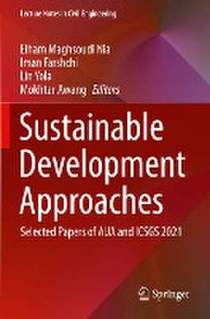 Sustainable Development Approaches: Selected Papers of AUA and ICSGS 2021 de Elham Maghsoudi Nia