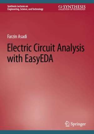 Electric Circuit Analysis with EasyEDA de Farzin Asadi