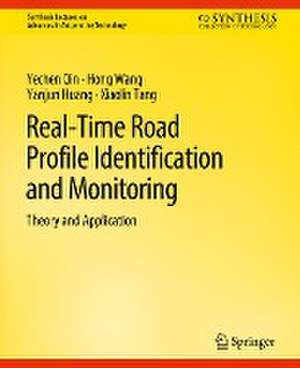 Real-Time Road Profile Identification and Monitoring: Theory and Application de Yechen Qin