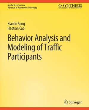 Behavior Analysis and Modeling of Traffic Participants de Xiaolin Song