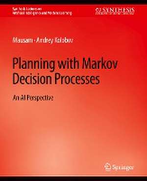 Planning with Markov Decision Processes: An AI Perspective de Kenneth A. Loparo