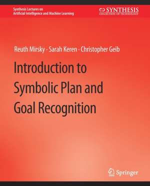 Introduction to Symbolic Plan and Goal Recognition de Reuth Mirsky