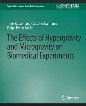 Effects of Hypergravity and Microgravity on Biomedical Experiments, The de Thais Russomano