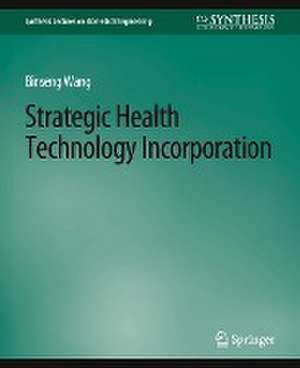 Strategic Health Technology Incorporation de Binseng Wang