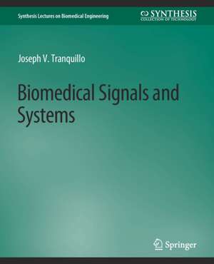 Biomedical Signals and Systems de Joseph V. Tranquillo