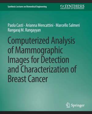 Computerized Analysis of Mammographic Images for Detection and Characterization of Breast Cancer de Arianna Mencattini