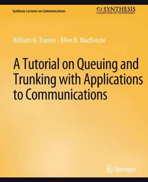 A Tutorial on Queuing and Trunking with Applications to Communications de William Tranter