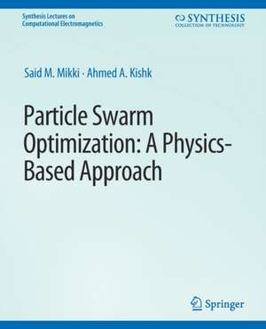 Particle Swarm Optimizaton: A Physics-Based Approach de Said M. Mikki