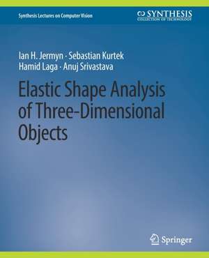 Elastic Shape Analysis of Three-Dimensional Objects de Ian H. Jermyn