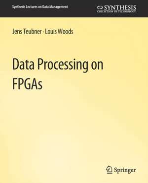 Data Processing on FPGAs de Jens Teubner