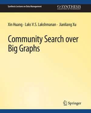 Community Search over Big Graphs de Xin Huang