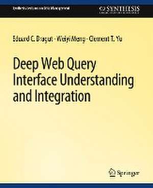 Deep Web Query Interface Understanding and Integration de Eduard C. Dragut