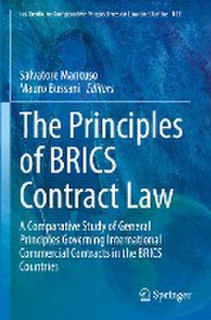 The Principles of BRICS Contract Law: A Comparative Study of General Principles Governing International Commercial Contracts in the BRICS Countries de Salvatore Mancuso