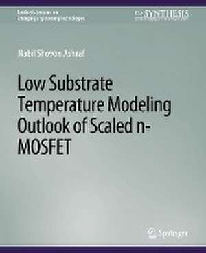 Low Substrate Temperature Modeling Outlook of Scaled n-MOSFET de Nabil Shovon Ashraf