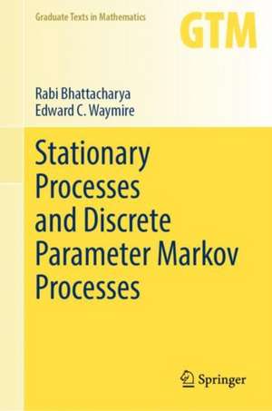 Stationary Processes and Discrete Parameter Markov Processes de Rabi Bhattacharya