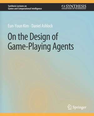 On the Design of Game-Playing Agents de Eun-Youn Kim