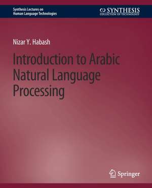 Introduction to Arabic Natural Language Processing de Nizar Y. Habash