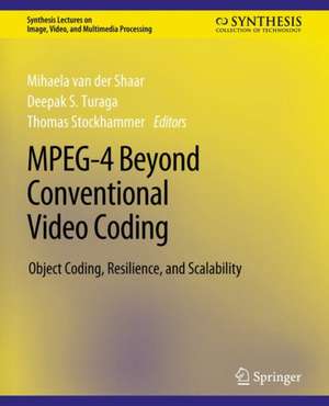 MPEG-4 Beyond Conventional Video Coding de Mihaela Schaar