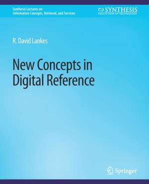 New Concepts in Digital Reference de R. David Lankes