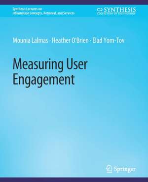 Measuring User Engagement de Mounia Lalmas