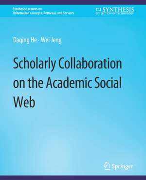 Scholarly Collaboration on the Academic Social Web de Daqing He