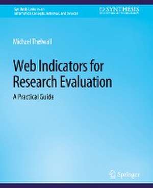 Web Indicators for Research Evaluation: A Practical Guide de Michael Thelwall