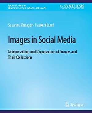 Images in Social Media: Categorization and Organization of Images and Their Collections de Susanne Ørnager