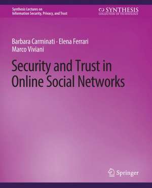 Security and Trust in Online Social Networks de Barbara Carminati