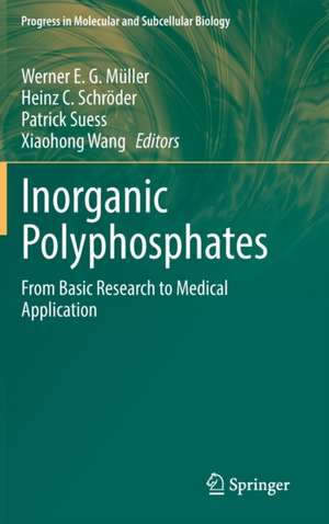 Inorganic Polyphosphates: From Basic Research to Medical Application de Werner E.G. Müller