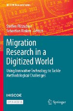 Migration Research in a Digitized World: Using Innovative Technology to Tackle Methodological Challenges de Steffen Pötzschke