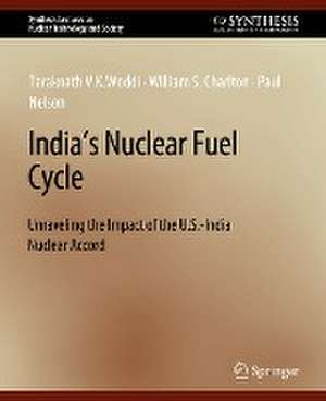 India's Nuclear Fuel Cycle: Unraveling the Impact of the U.S.-India Nuclear Accord de Taraknath V.K. Woddi