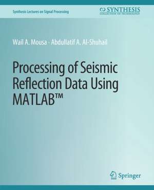 Processing of Seismic Reflection Data Using MATLAB de Wail A. Mousa