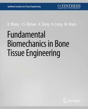 Fundamental Biomechanics in Bone Tissue Engineering de Xiaodu Wang