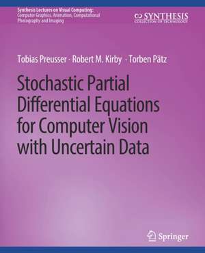 Stochastic Partial Differential Equations for Computer Vision with Uncertain Data de Tobias Preusser