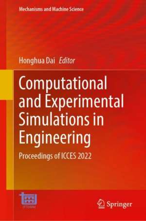 Computational and Experimental Simulations in Engineering: Proceedings of ICCES 2022 de Honghua Dai