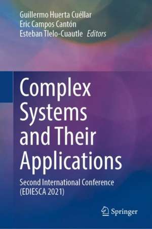 Complex Systems and Their Applications: Second International Conference (EDIESCA 2021) de Guillermo Huerta Cuéllar