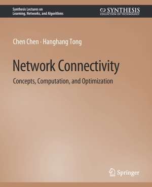 Network Connectivity: Concepts, Computation, and Optimization de Chen Chen